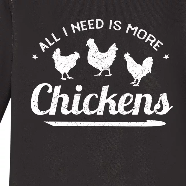 All I Need Is More Chickens Poultry Farmer Hen Rooster Fowl Baby Long Sleeve Bodysuit