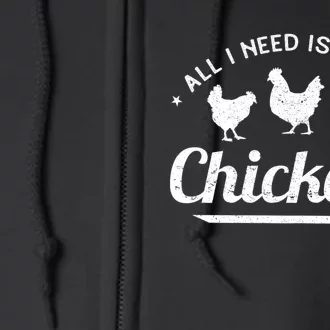 All I Need Is More Chickens Poultry Farmer Hen Rooster Fowl Full Zip Hoodie