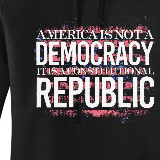 America Is Not A Democracy ItS A Constitutional Republic Women's Pullover Hoodie