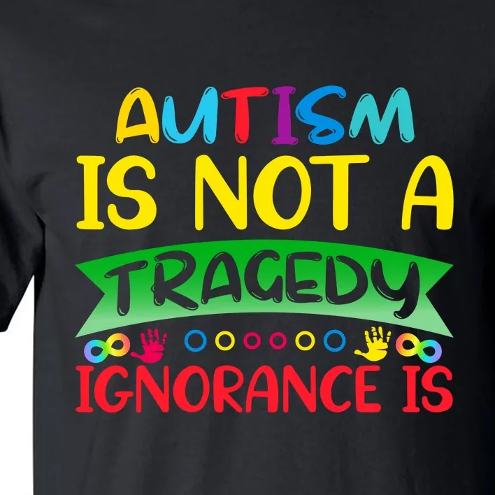 Autism Is Not A Tragedy Tall T-Shirt