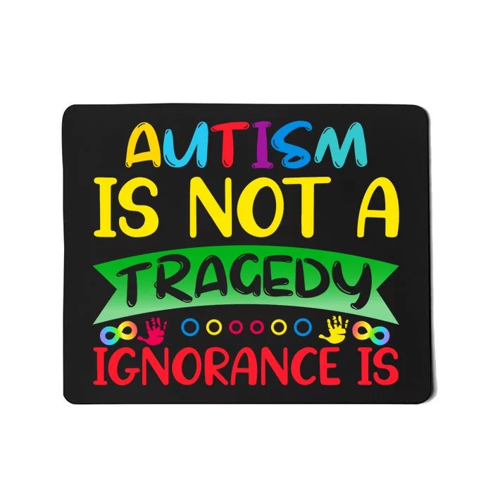 Autism Is Not A Tragedy Mousepad