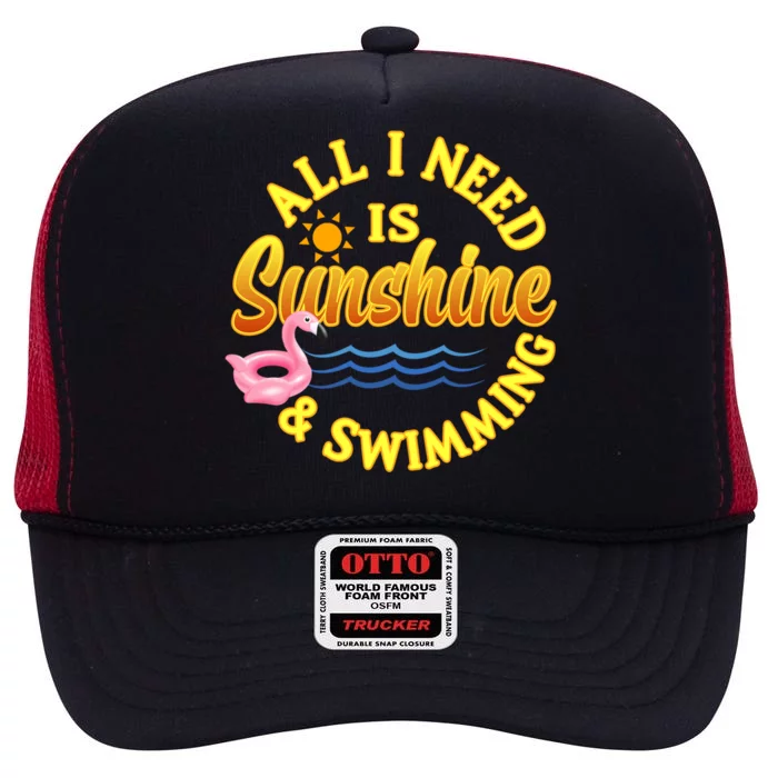 All I Need Is Sunshine And Swimming Swimmers Summer Meaningful Gift High Crown Mesh Trucker Hat