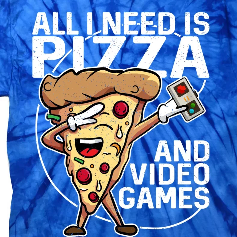 All I Need Is Pizza And Video Games Meaningful Gift Tie-Dye T-Shirt