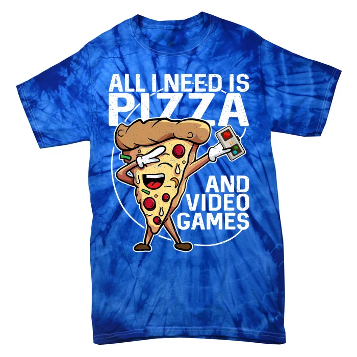 All I Need Is Pizza And Video Games Meaningful Gift Tie-Dye T-Shirt