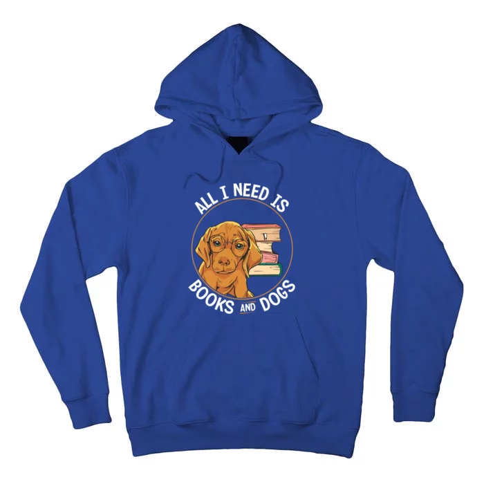 All I Need Is Books And Dogs Reader Funny Dogs Gift Tall Hoodie