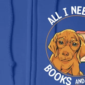 All I Need Is Books And Dogs Reader Funny Dogs Gift Full Zip Hoodie