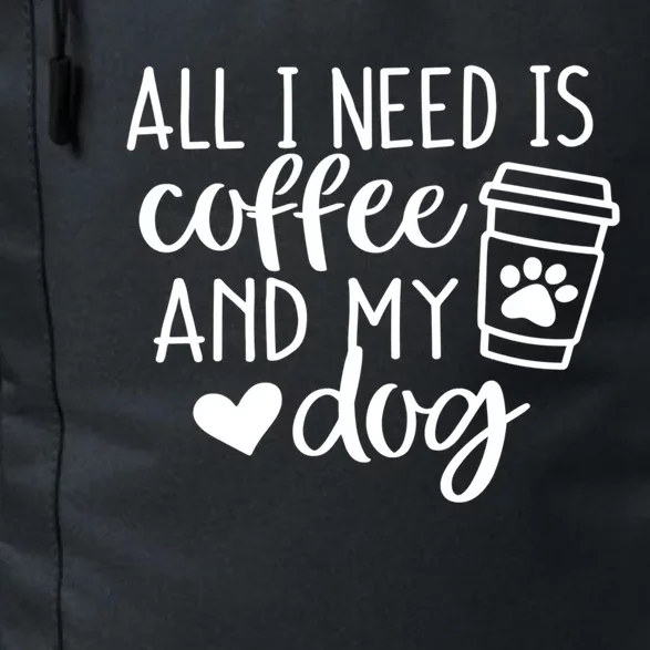 All I Need Is Coffee And My Dogs Dog Lover Coffee Mom Gift Daily Commute Backpack