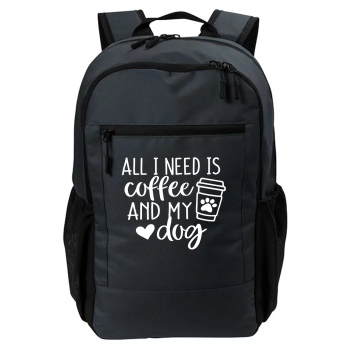 All I Need Is Coffee And My Dogs Dog Lover Coffee Mom Gift Daily Commute Backpack