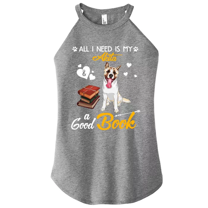 All I Need Is My Akita Dog A Good Book Cute Gift Women’s Perfect Tri Rocker Tank