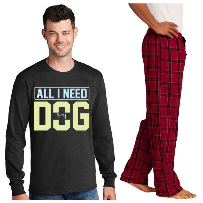 All I Need Is My Dog Long Sleeve Pajama Set