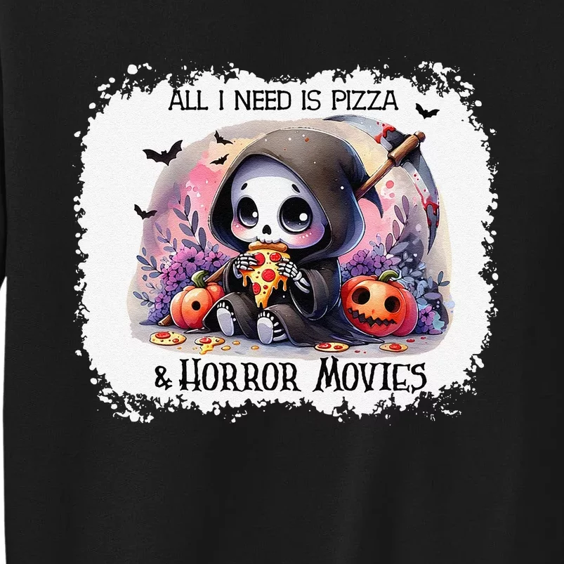 All I Need Is Pizza And Horror Movies Cute Skeleton Happy Tall Sweatshirt