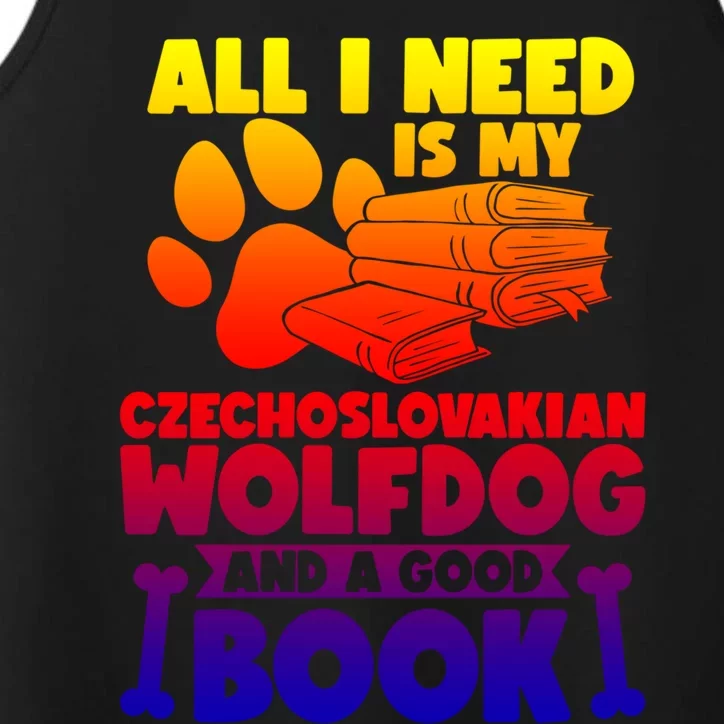 All I Need Is My Czechoslovakian Wolfdog And A Good Book Gift Performance Tank