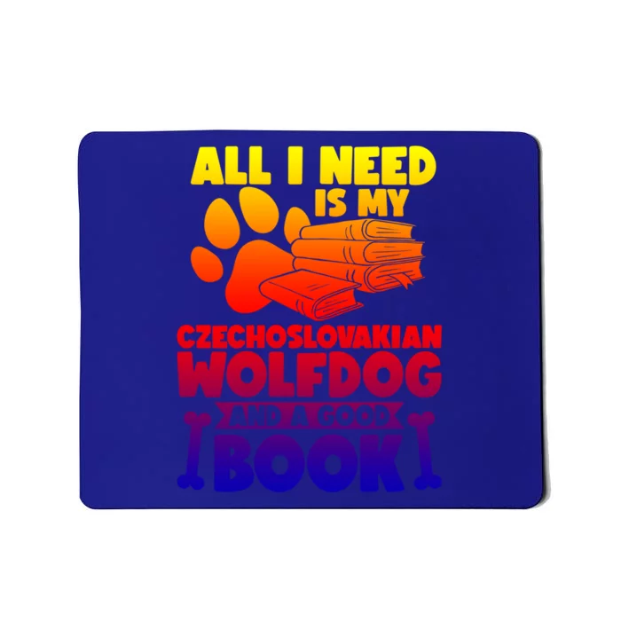 All I Need Is My Czechoslovakian Wolfdog And A Good Book Gift Mousepad