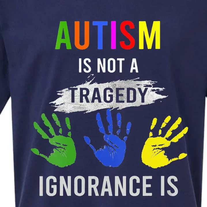 Autism Is Not A Tragedy Ignorance Is Funny Autism Sueded Cloud Jersey T-Shirt