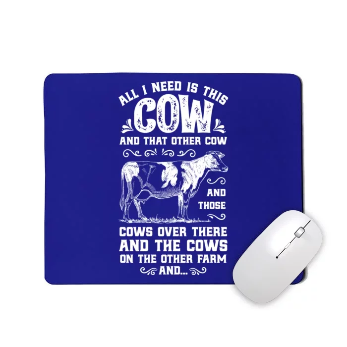 All I Need Is This Cow Funny Farmer Women Men Dairy Farm Gift Mousepad