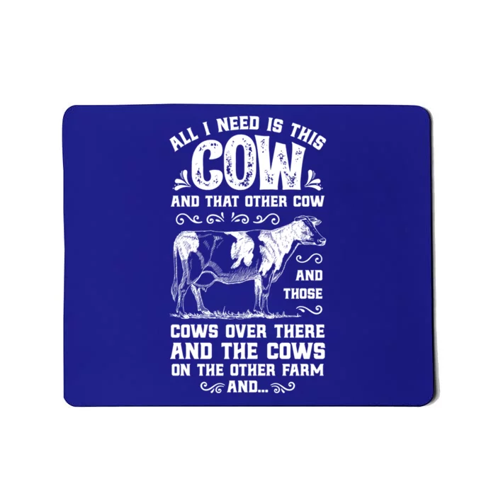 All I Need Is This Cow Funny Farmer Women Men Dairy Farm Gift Mousepad