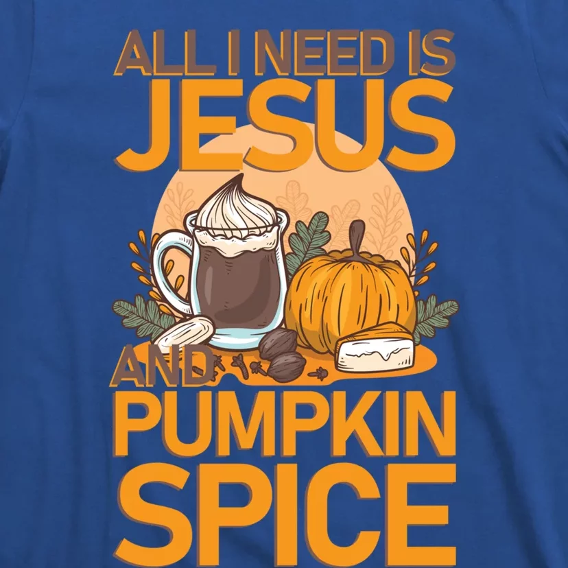 All I Need Is Jesus And Pumpkin Spice Christian Christmas Cute Gift T-Shirt