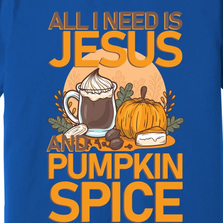 All I Need Is Jesus And Pumpkin Spice Christian Christmas Cute Gift Premium T-Shirt