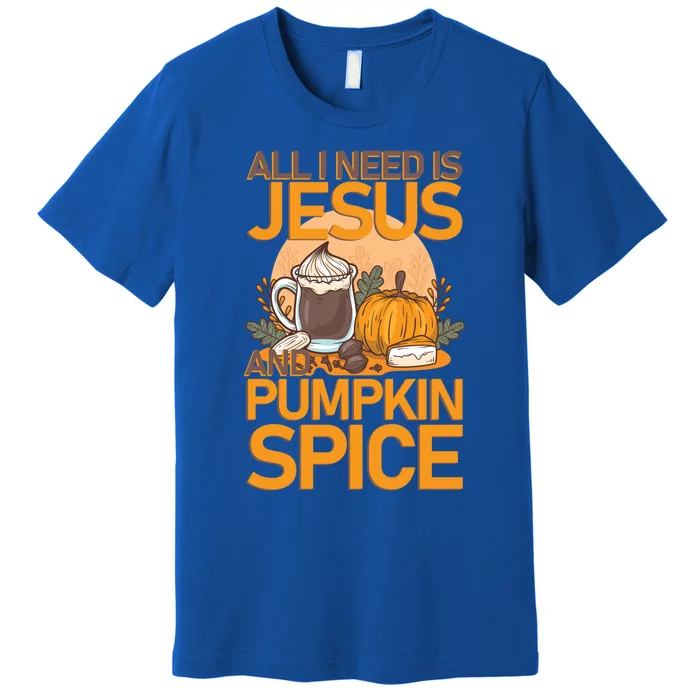 All I Need Is Jesus And Pumpkin Spice Christian Christmas Cute Gift Premium T-Shirt