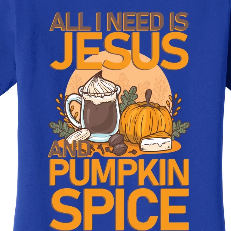 All I Need Is Jesus And Pumpkin Spice Christian Christmas Cute Gift Women's T-Shirt