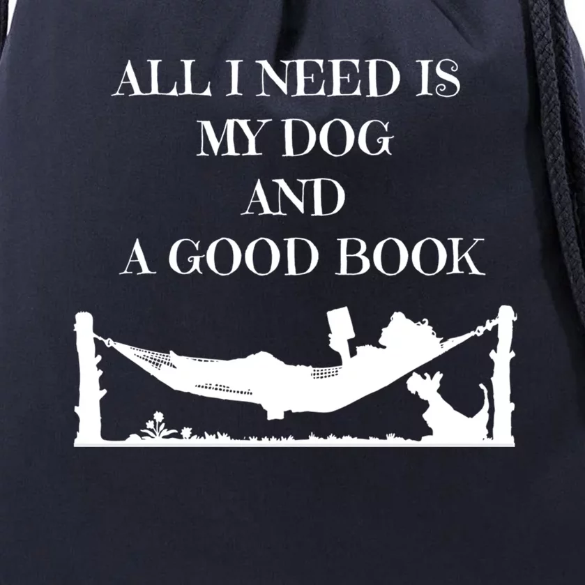 All I Need Is My Dog And A Good Book Graphic Funny Gift Drawstring Bag