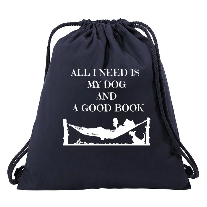 All I Need Is My Dog And A Good Book Graphic Funny Gift Drawstring Bag