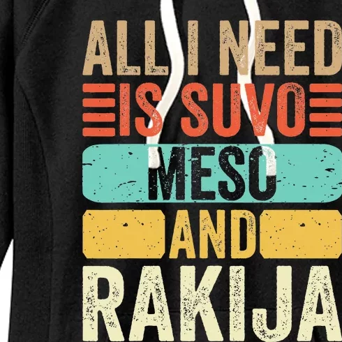 All I Need Is Suvo Meso And Rakija Serbian Women's Fleece Hoodie