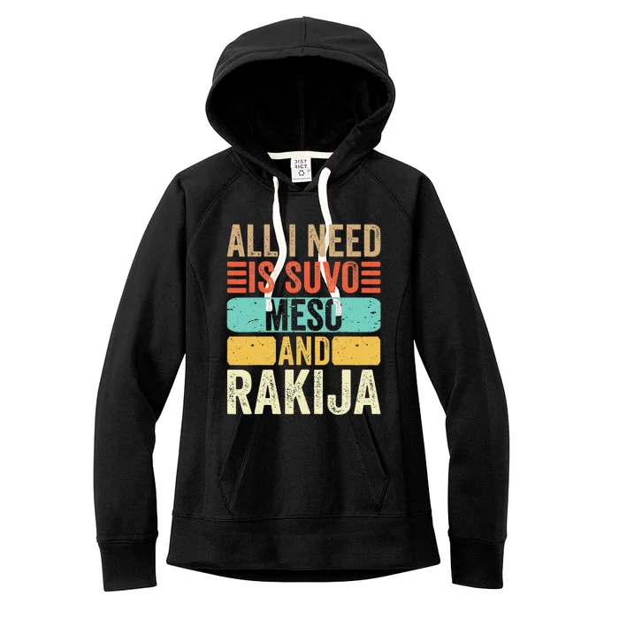 All I Need Is Suvo Meso And Rakija Serbian Women's Fleece Hoodie