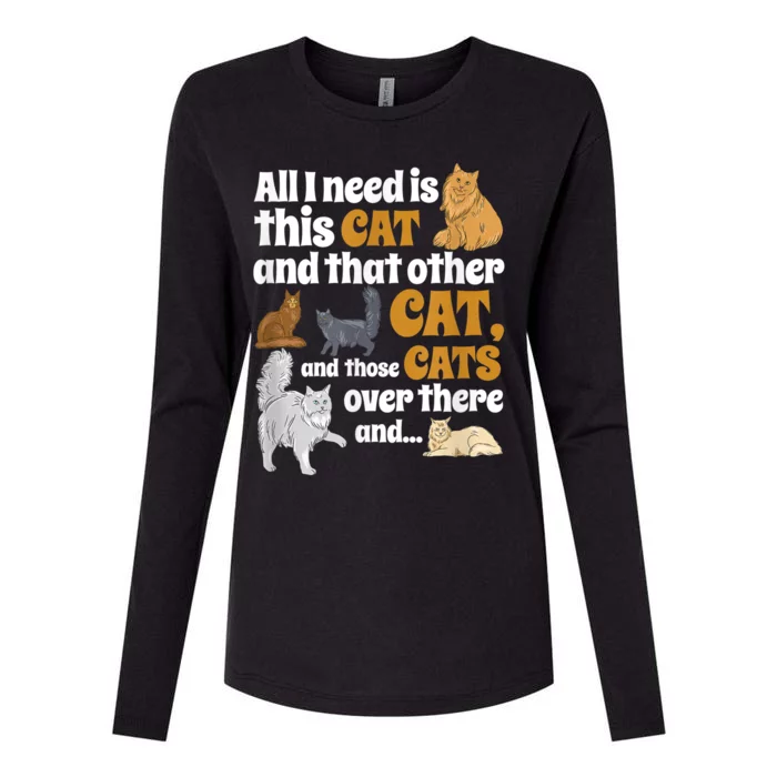 All I Need Is This Cat, And That Other Cat And Those Cats Womens Cotton Relaxed Long Sleeve T-Shirt