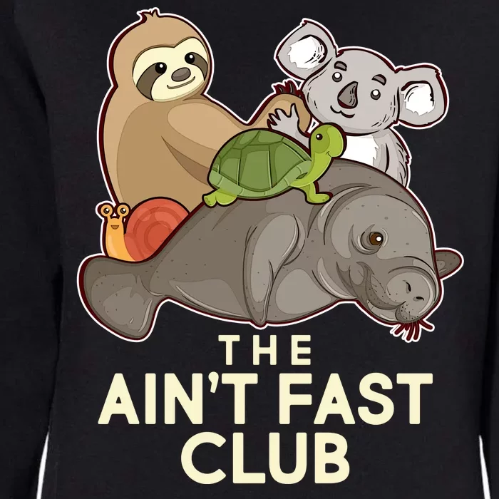 Ain't Fast Club Funny Animal Womens California Wash Sweatshirt