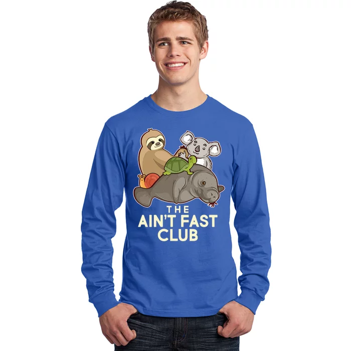 Ain't Fast Club Funny Animal Long Sleeve Shirt