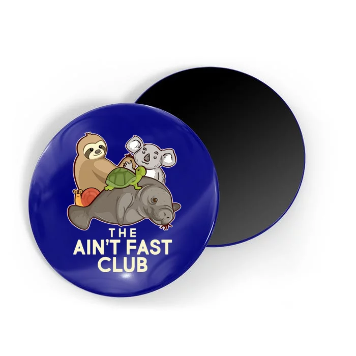 Ain't Fast Club Funny Animal Magnet