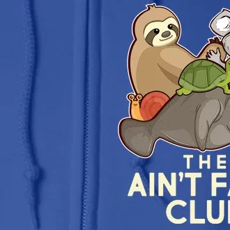 Ain't Fast Club Funny Animal Full Zip Hoodie