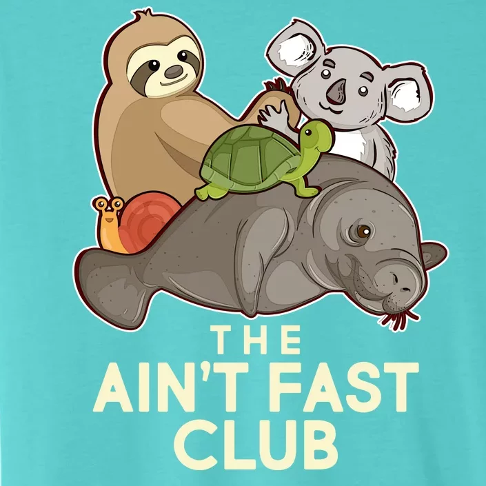 Ain't Fast Club Funny Animal ChromaSoft Performance T-Shirt