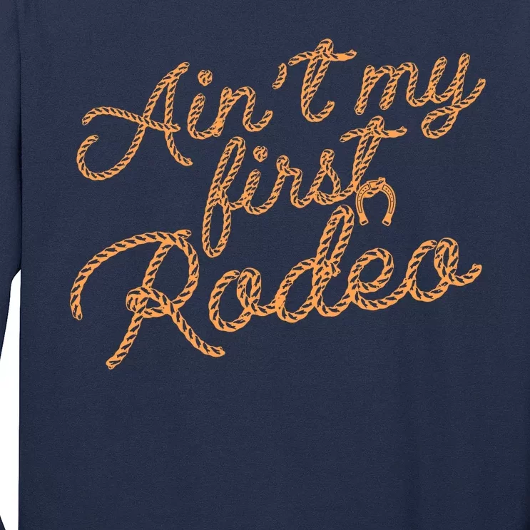 Ain't My First Rodeo Long Sleeve Shirt