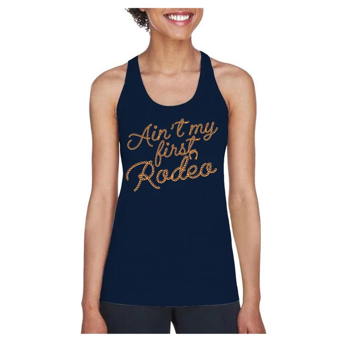 Ain't My First Rodeo Women's Racerback Tank