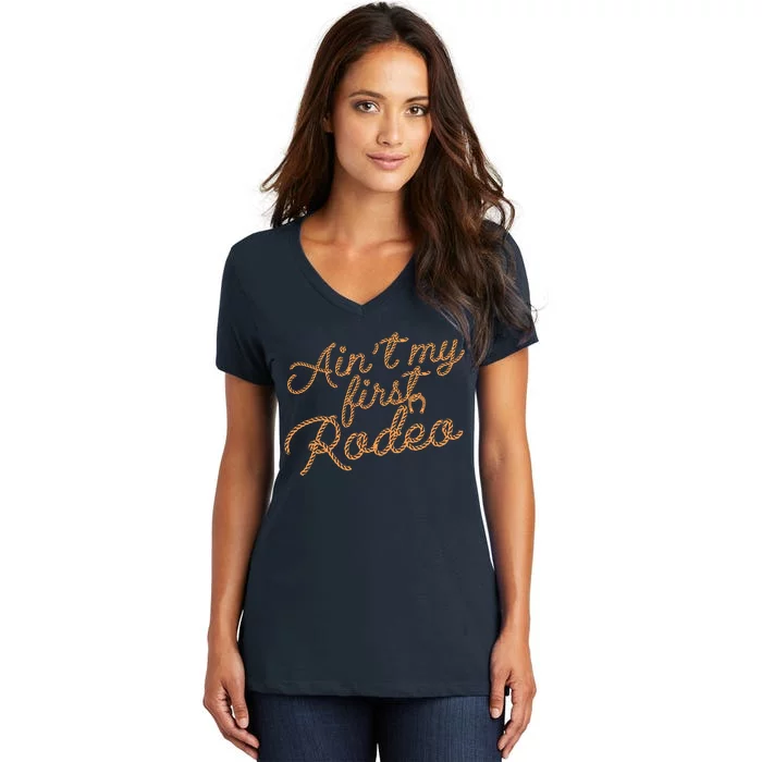 Ain't My First Rodeo Women's V-Neck T-Shirt