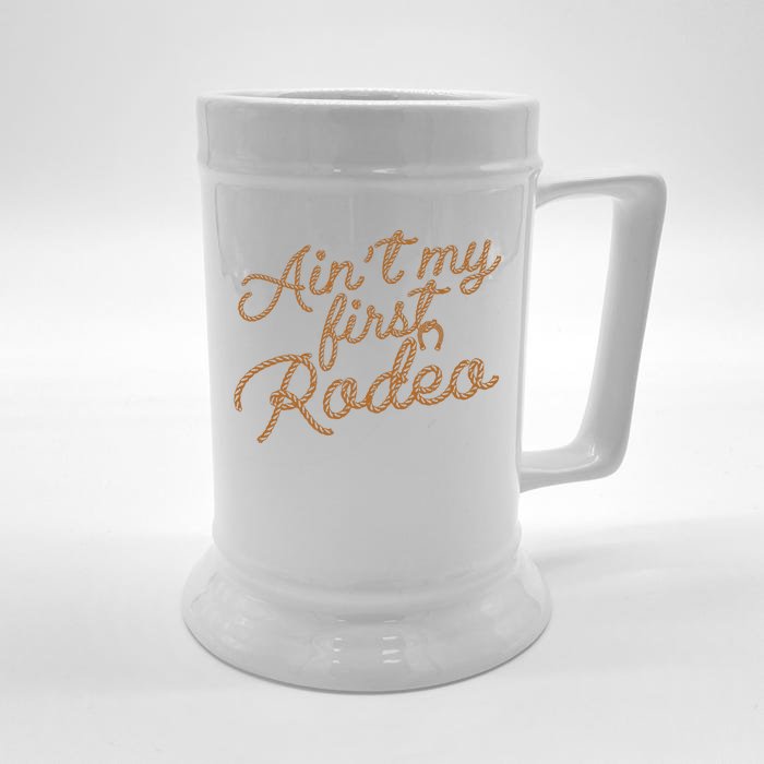 Ain't My First Rodeo Front & Back Beer Stein