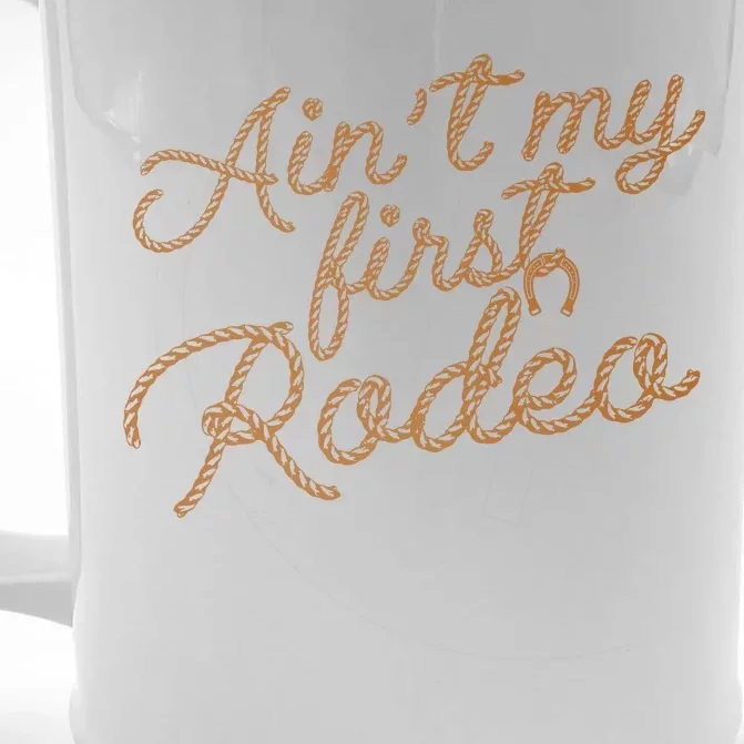 Ain't My First Rodeo Front & Back Beer Stein