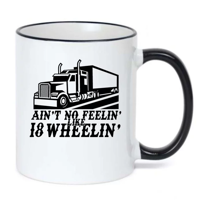 Ain't No Feelin' Like 18 Wheelin' Black Color Changing Mug