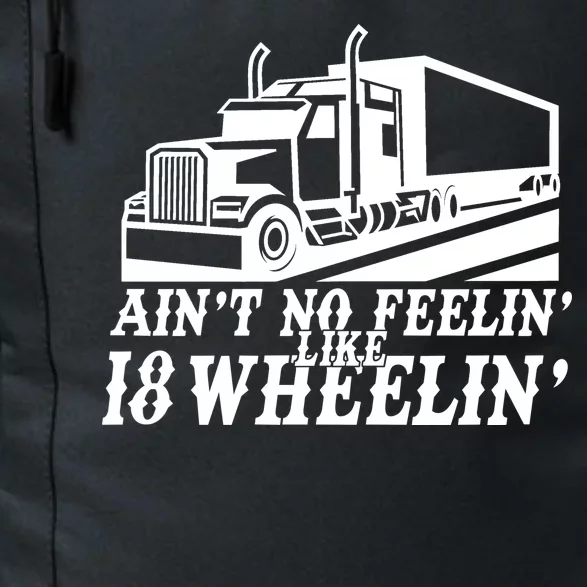 Ain't No Feelin' Like 18 Wheelin' Daily Commute Backpack