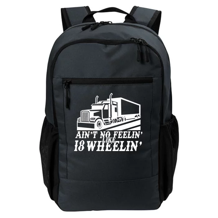 Ain't No Feelin' Like 18 Wheelin' Daily Commute Backpack