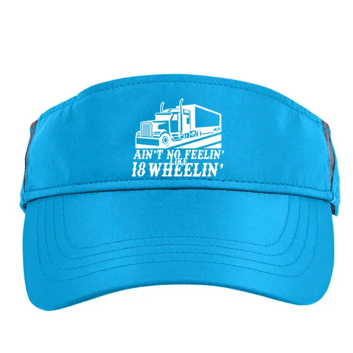 Ain't No Feelin' Like 18 Wheelin' Adult Drive Performance Visor