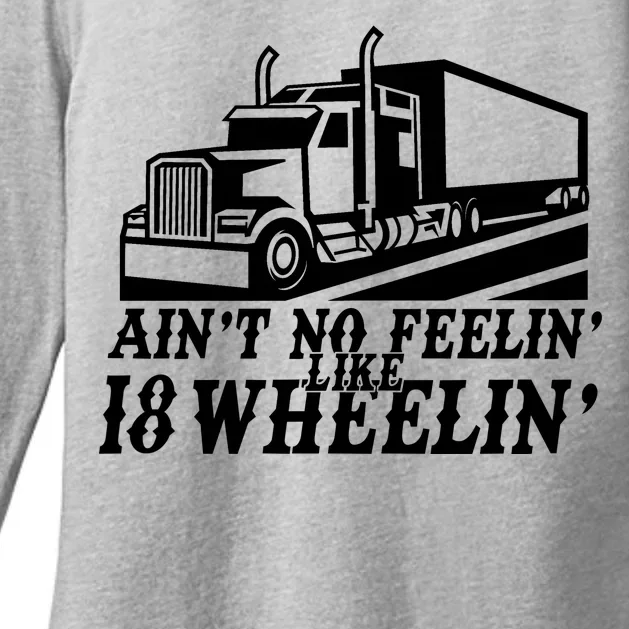 Ain't No Feelin' Like 18 Wheelin' Womens CVC Long Sleeve Shirt