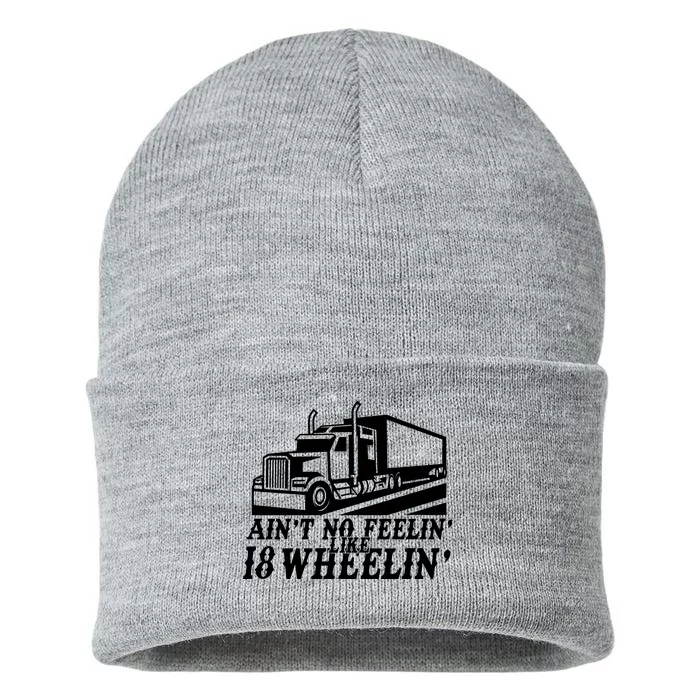 Ain't No Feelin' Like 18 Wheelin' Sustainable Knit Beanie