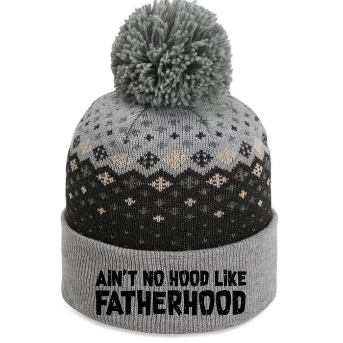 Ain't No Hood Like Fatherhood The Baniff Cuffed Pom Beanie