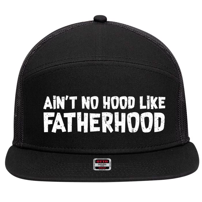 Ain't No Hood Like Fatherhood 7 Panel Mesh Trucker Snapback Hat