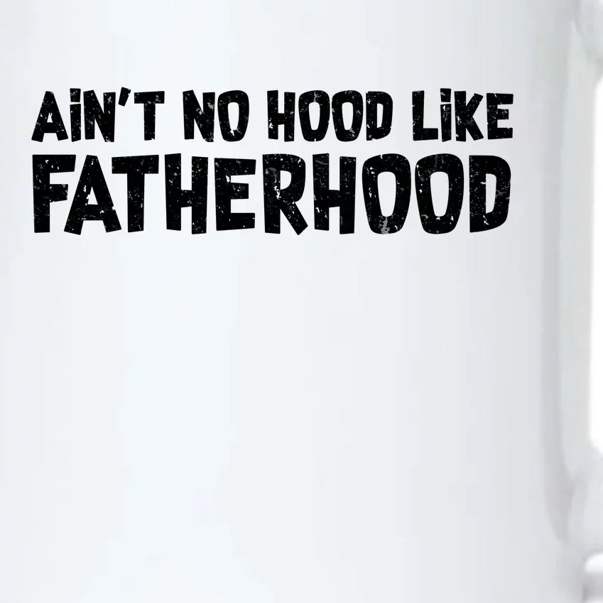 Ain't No Hood Like Fatherhood Black Color Changing Mug