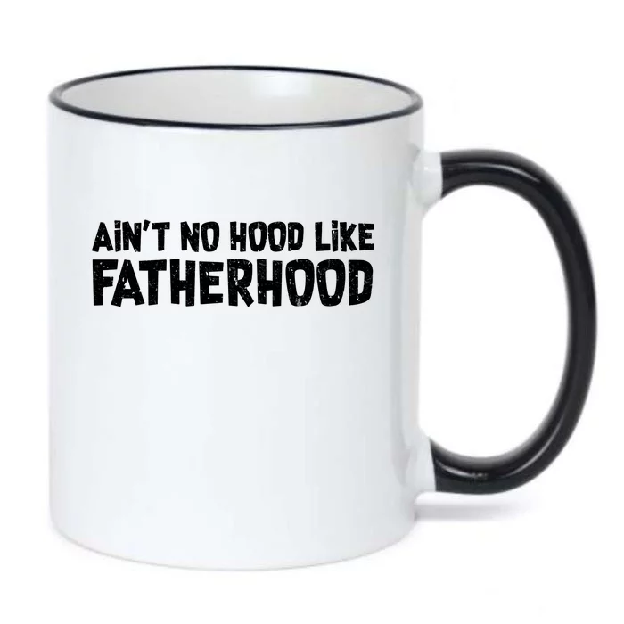 Ain't No Hood Like Fatherhood Black Color Changing Mug