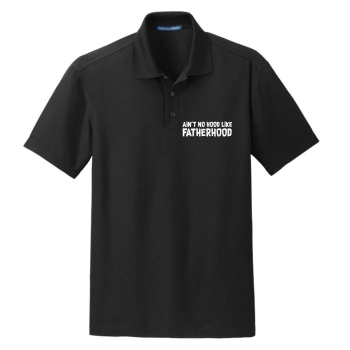 Ain't No Hood Like Fatherhood Dry Zone Grid Performance Polo